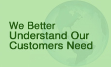 We Better Understand Customer Need